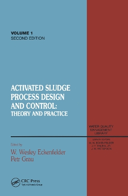 Activated Sludge: Process Design and Control, Second Edition by Wesley Eckenfelder