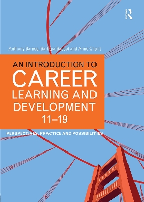 An Introduction to Career Learning & Development 11-19 by Anthony Barnes