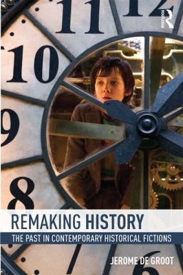 Remaking History by Jerome De Groot