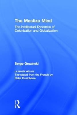 The Mestizo Mind by Serge Gruzinski