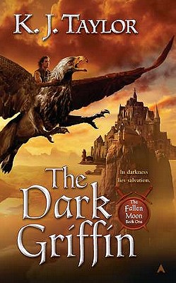 The Dark Griffin by K j Taylor