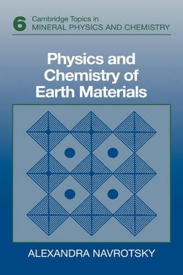 Physics and Chemistry of Earth Materials by Alexandra Navrotsky