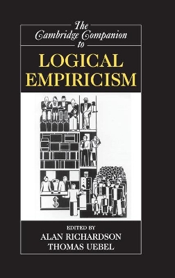 The Cambridge Companion to Logical Empiricism by Alan Richardson