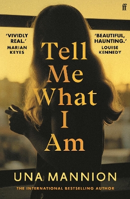Tell Me What I Am: 'Beautiful, haunting.' LOUISE KENNEDY book