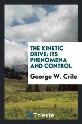 The Kinetic Drive: Its Phenomena and Control book