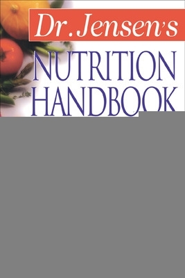 Dr. Jensen's Nutrition Handbook book