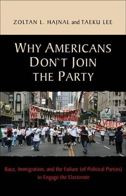 Why Americans Don't Join the Party by Zoltan Hajnal