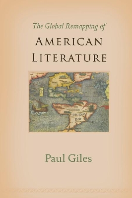 The Global Remapping of American Literature by Paul Giles
