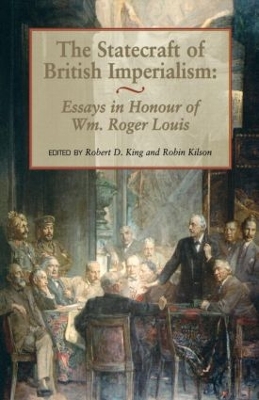 The Statecraft of British Imperialism: Essays in Honour of Wm Roger Louis book