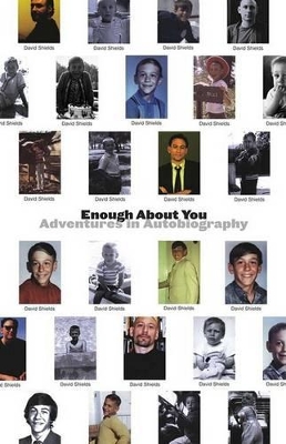 Enough About You: Adventures in Autobiography book