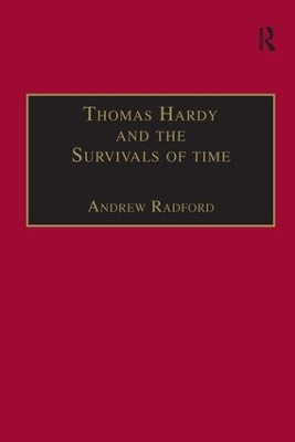 Thomas Hardy and the Survivals of Time by Andrew Radford