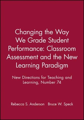 Changing Way Grade Student 74 Ssroom Assessment and the New Learning Paradigm (I Ssue 74: New Directions for Teaching & Learning-Tl book