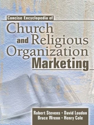 Concise Encyclopedia of Church and Religious Organization Marketing by Robert E Stevens