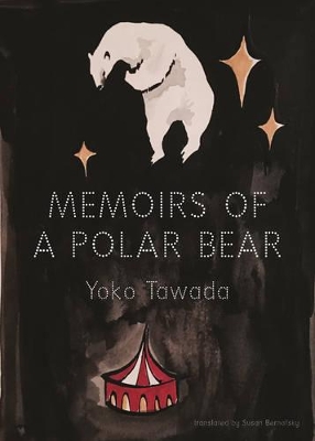 Memoirs of a Polar Bear by Yoko Tawada