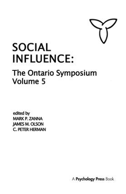 Social Influence: The Ontario Symposium, Volume 5 book