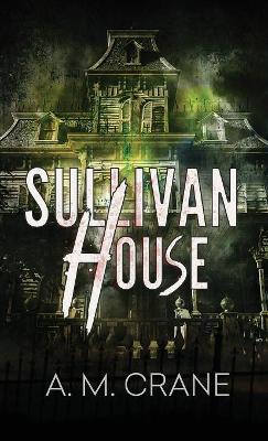 Sullivan House by A M Crane