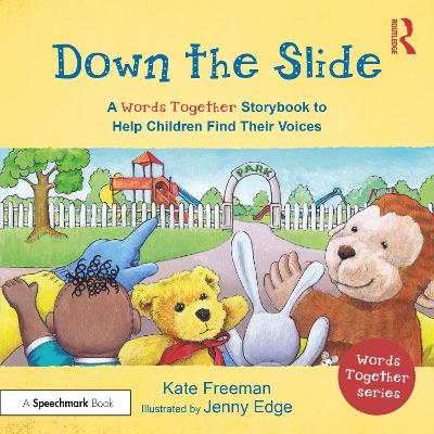 Down the Slide: A ‘Words Together’ Storybook to Help Children Find Their Voices book