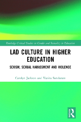 Lad Culture in Higher Education: Sexism, Sexual Harassment and Violence book