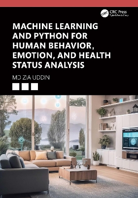 Machine Learning and Python for Human Behavior, Emotion, and Health Status Analysis book
