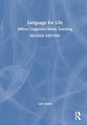 Language for Life: Where Linguistics Meets Teaching by Lyn Stone