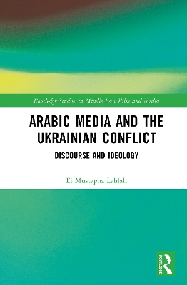 Arabic Media and the Ukrainian Conflict: Discourse and Ideology book