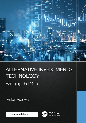 Alternative Investments Technology: Bridging the Gap by Ankur Agarwal