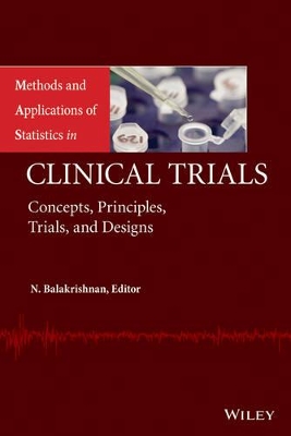 Methods and Applications of Statistics in Clinical Trials by Narayanaswamy Balakrishnan