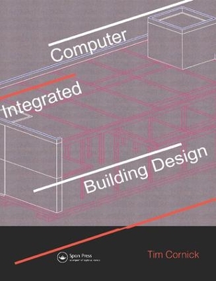 Computer-Integrated Building Design by Tim Cornick
