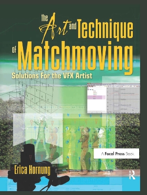 The Art and Technique of Matchmoving by Erica Hornung