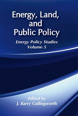 Energy, Land and Public Policy by J. Barry Cullingworth
