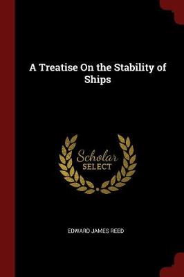 Treatise on the Stability of Ships by Edward James Reed