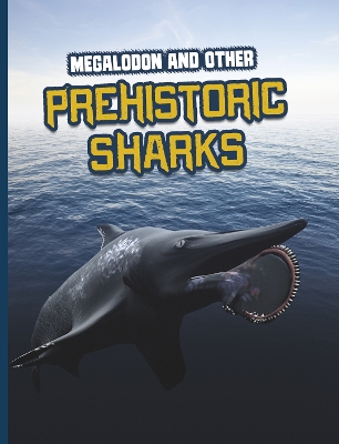 Megalodon and Other Prehistoric Sharks by Tammy Gagne
