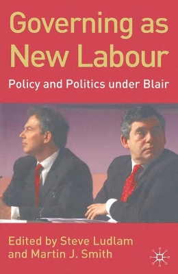 Governing as New Labour by Steve Ludlam