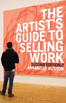 The Artist's Guide to Selling Work by Annabelle Ruston