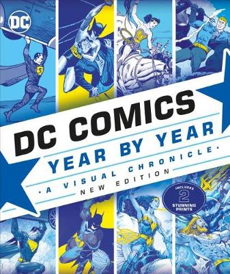 DC Comics Year By Year, New Edition: A Visual Chronicle by Alan Cowsill