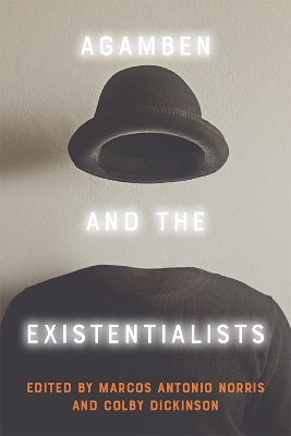 Agamben and the Existentialists by Marcos Norris