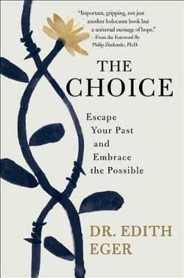 Choice by Dr Edith EVA Eger