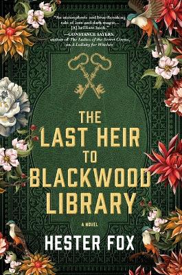 The Last Heir to Blackwood Library by Hester Fox