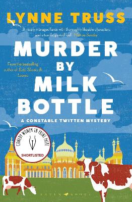 Murder by Milk Bottle: The critically-acclaimed murder mystery for fans of The Thursday Murder Club by Lynne Truss