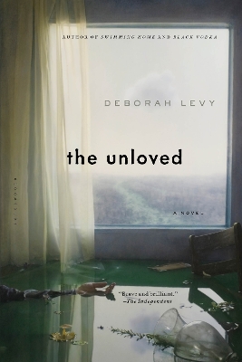 The The Unloved by Deborah Levy