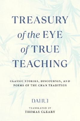 Treasury of the Eye of True Teaching: Classic Stories, Discourses, and Poems of the Chan Tradition book