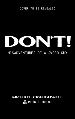 Don’t!: Misadventures of a Sword Guy book