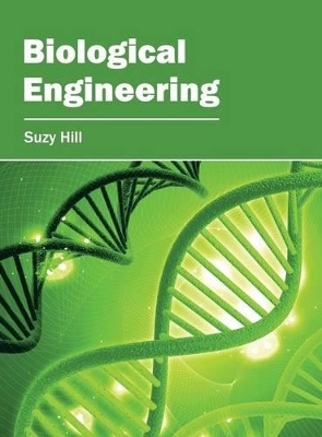 Biological Engineering by Suzy Hill