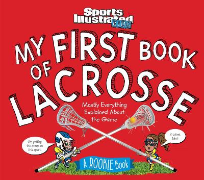 My First Book of Lacrosse: A Rookie Book book