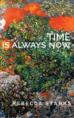 Time Is Always Now: Poems book