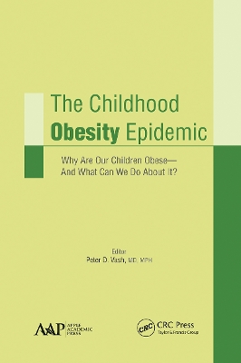 The The Childhood Obesity Epidemic: Why Are Our Children Obese—And What Can We Do About It? by Peter D. Vash