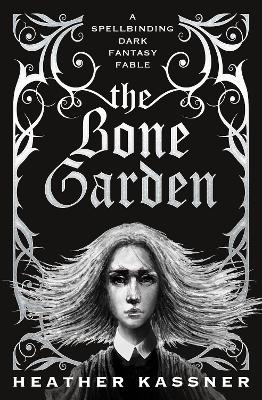 The Bone Garden by Heather Kassner
