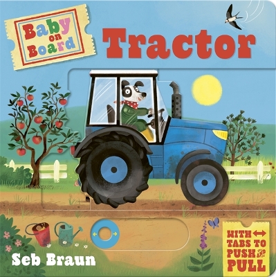 Baby on Board: Tractor: A Push, Pull, Slide Tab Book book