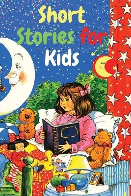 Short Stories for Kids: A Fascinating Collection of Stories to Inspire and Amaze Young Readers book