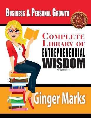 Complete Library of Entrepreneurial Wisdom: Business and Personal Growth book